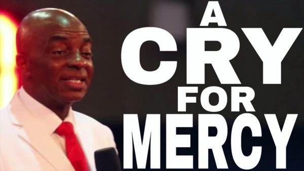 Understanding Sermon On Mercy By Oyedepo